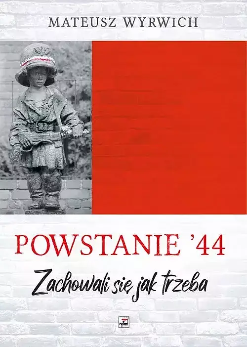 Powstanie '44. „Zachowali się jak trzeba...”