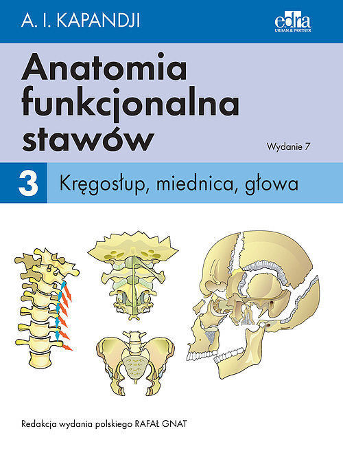 Anatomia funkcjonalna stawów. Tom 3 Kręgosłup, miednica, głowa