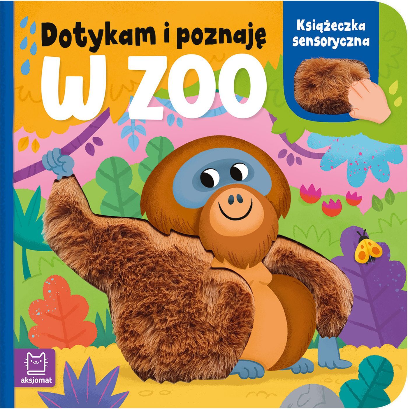 W zoo. Książeczka sensoryczna. Dotykam i poznaję