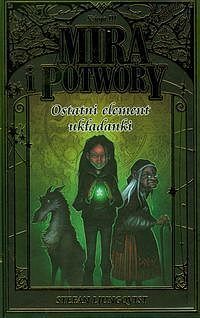 Mira i potwory. Ostatni element układanki. Księga III