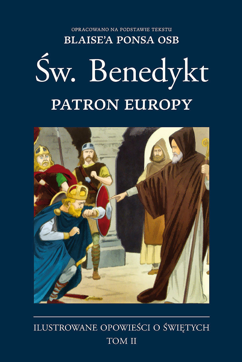 Ilustrowane opowieści o świętych - 2 - św. Benedykt. Patron Europy