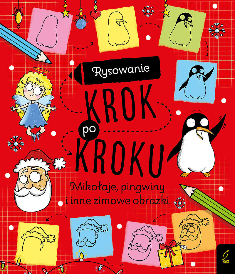 Rysowanie krok po kroku. Mikołaje, pingwiny i inne zimowe obrazki