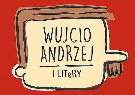 Wujcio Andrzej I LITeRY