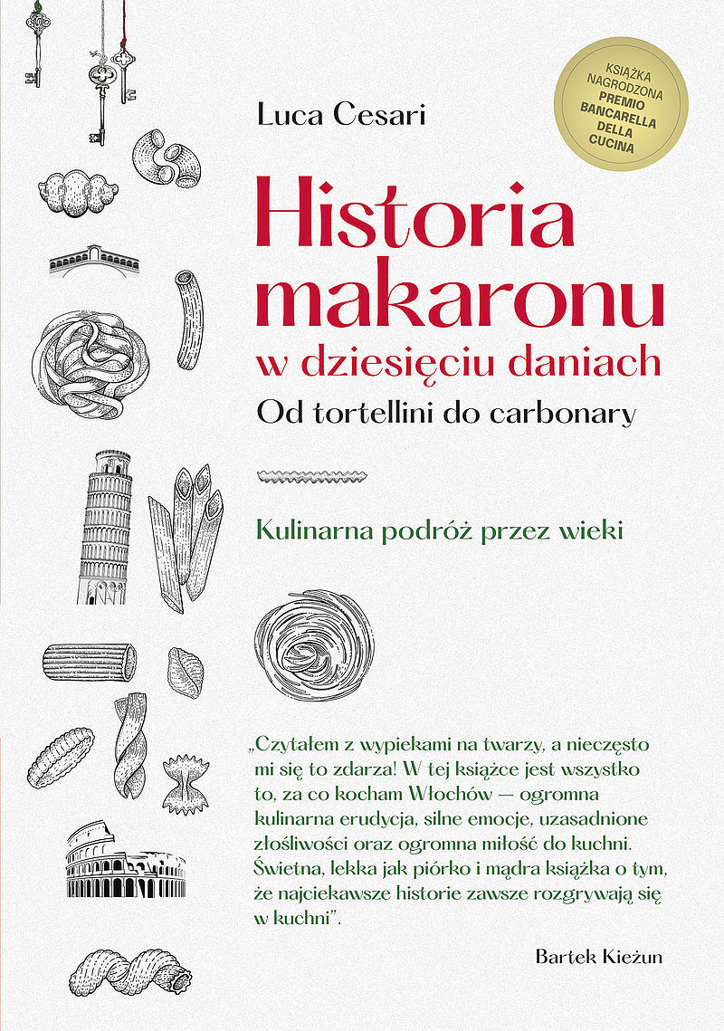 Historia makaronu w dziesięciu daniach. Od tortellini do carbonary