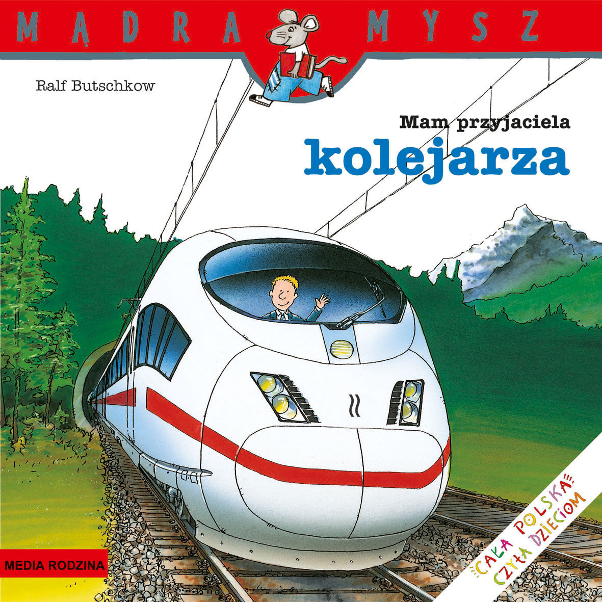 Mam przyjaciela kolejarza. Mądra Mysz