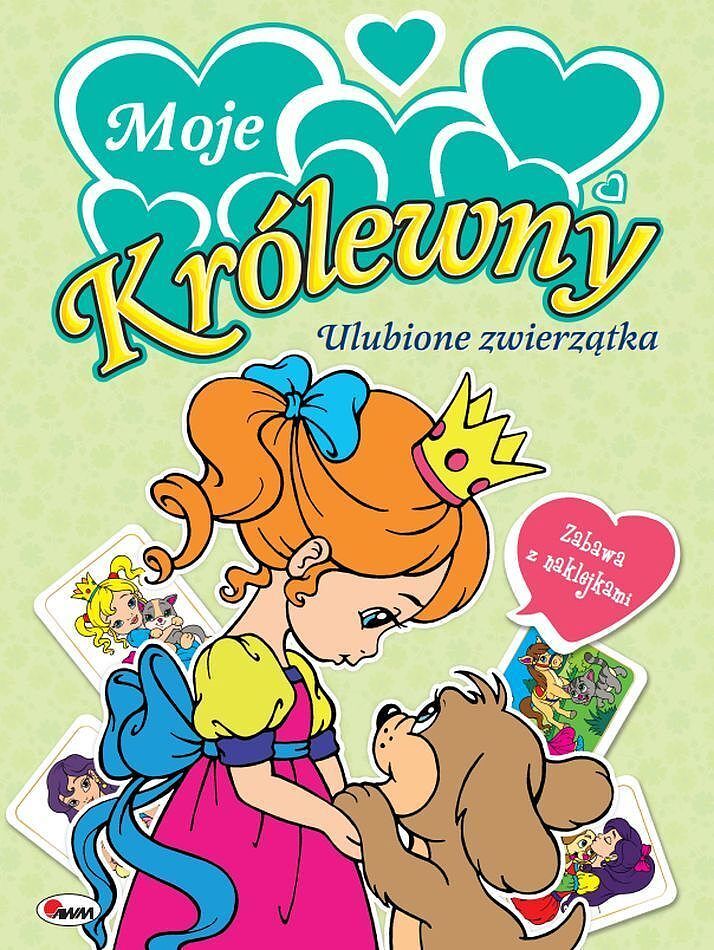 Moje Królewny. Ulubione zwierzątka