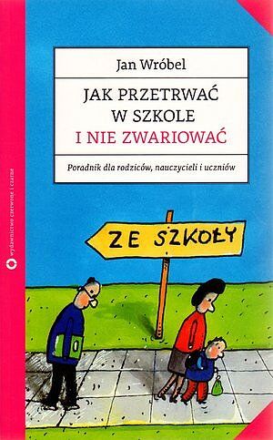 Jak przetrwać w szkole i nie zwariować