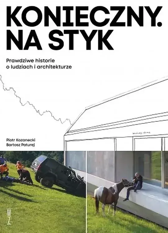 Konieczny. Na styk prawdziwe historie o ludziach i architekturze