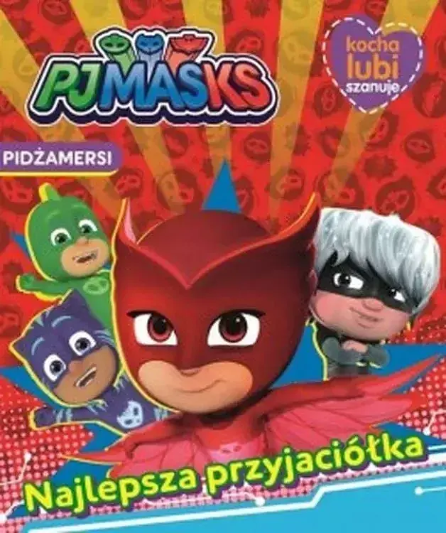 Pidżamersi. Kocha, lubi, szanuje. Najlepsza przyjaciółka