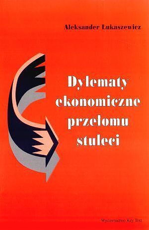Dylematy ekonomiczne przełomu stuleci