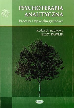 Psychoterapia analityczna. Procesy i zjawiska grupowe