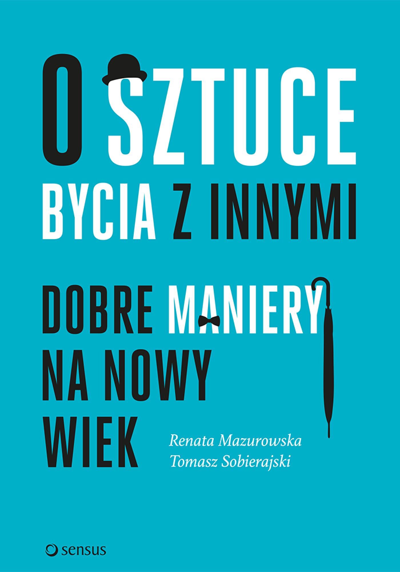 O sztuce bycia z innymi. Dobre maniery na nowy wiek (e-book)
