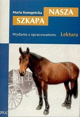 Nasza szkapa - lektury z omówieniem, szkoła podstawowa