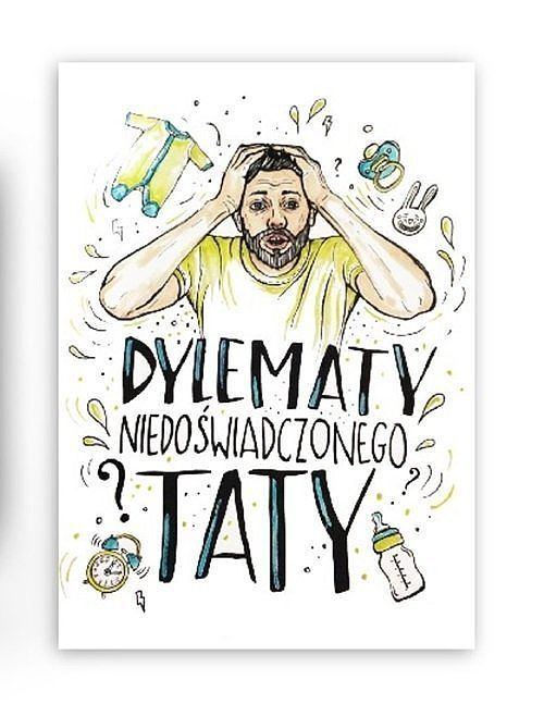 Dylematy niedoświadczonego taty