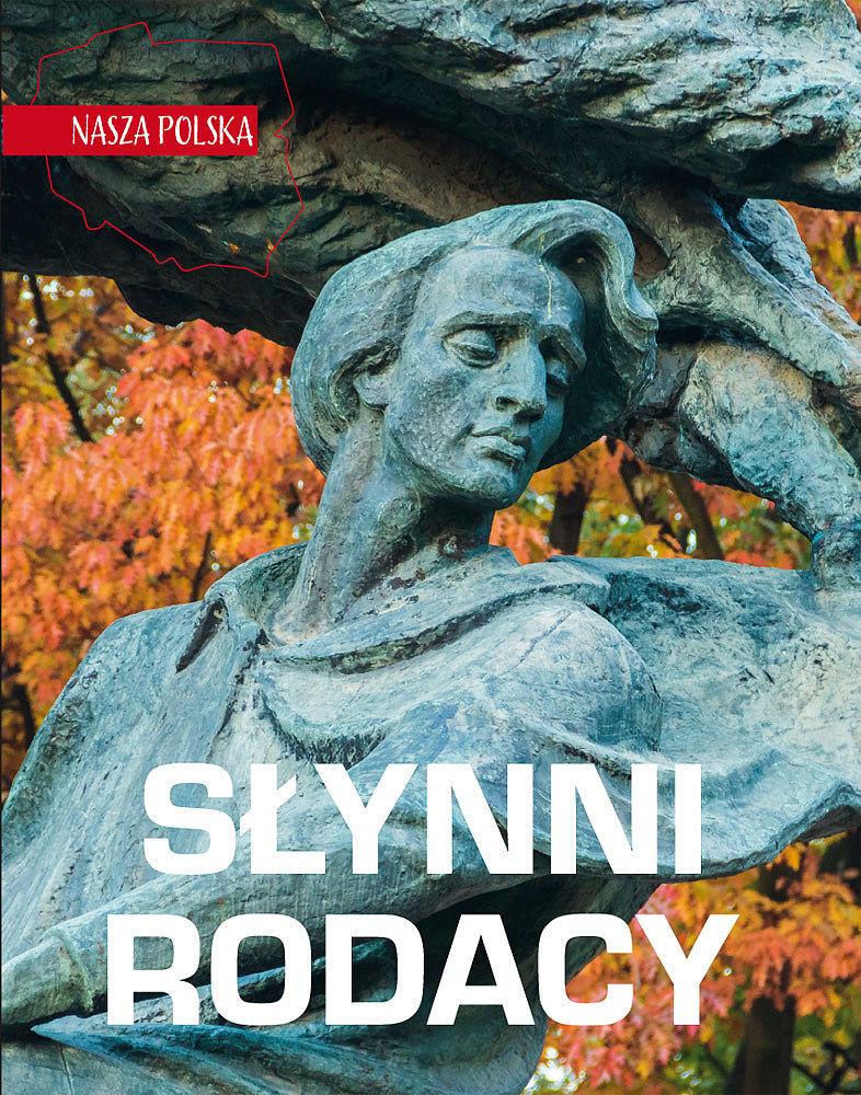 Słynni rodacy. Nasza polska
