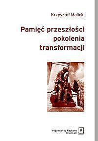 Pamięć przeszłosci - pokolenia transformacji