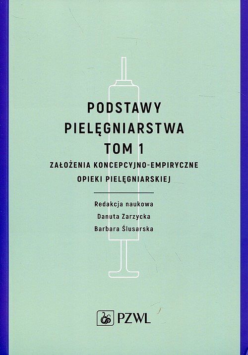 Podstawy pielęgniarstwa. Tom 1