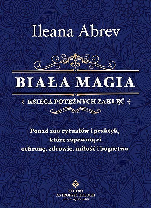 Biała magia - księga potężnych zaklęć
