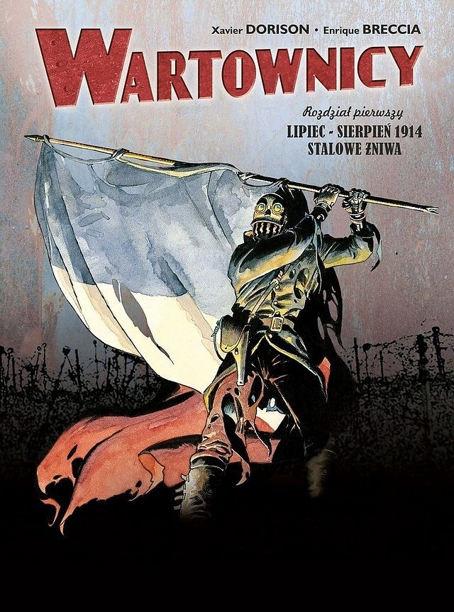 Wartownicy - 1 - Lipiec-Sierpień 1914 - Stalowe żniwa