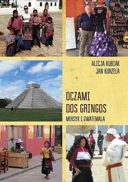 Oczami dos gringos Meksyk Gwatemala i Belize