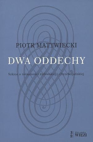 Dwa oddechy. Szkice o tożsamości żydowskiej i chrześcijańskiej