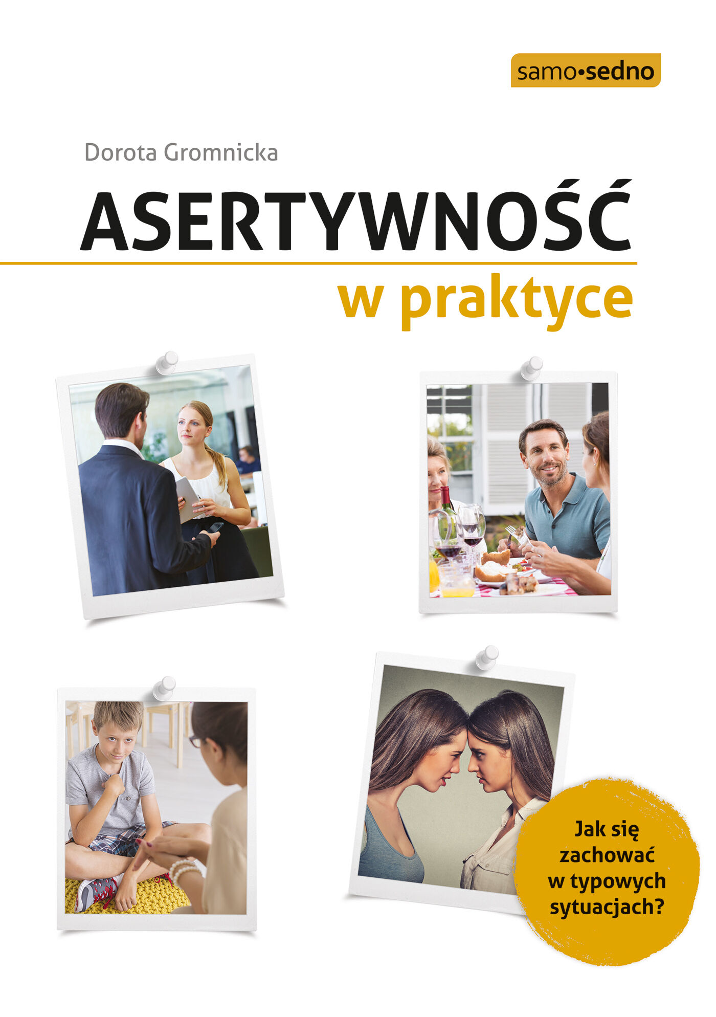 Asertywność w praktyce. Jak zachować się w typowych sytuacjach? (e-book)