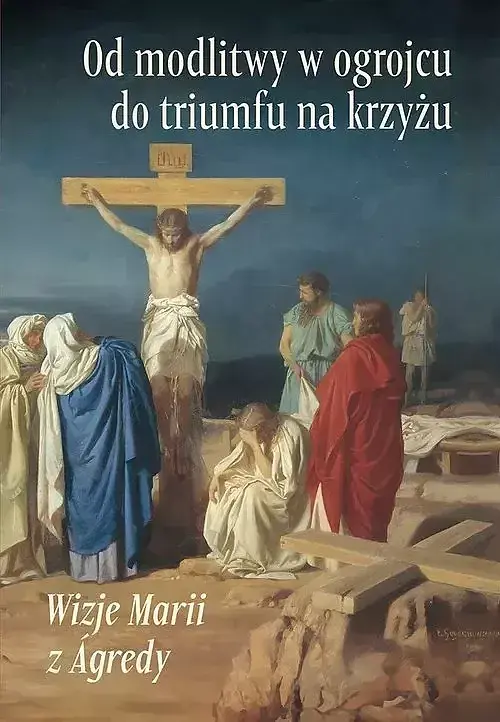 Od modlitwy w ogrojcu do triumfu na krzyżu