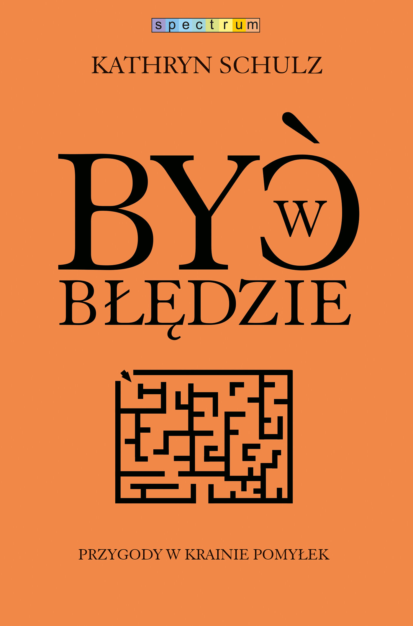 Być w błędzie. Przygody w krainie pomyłek