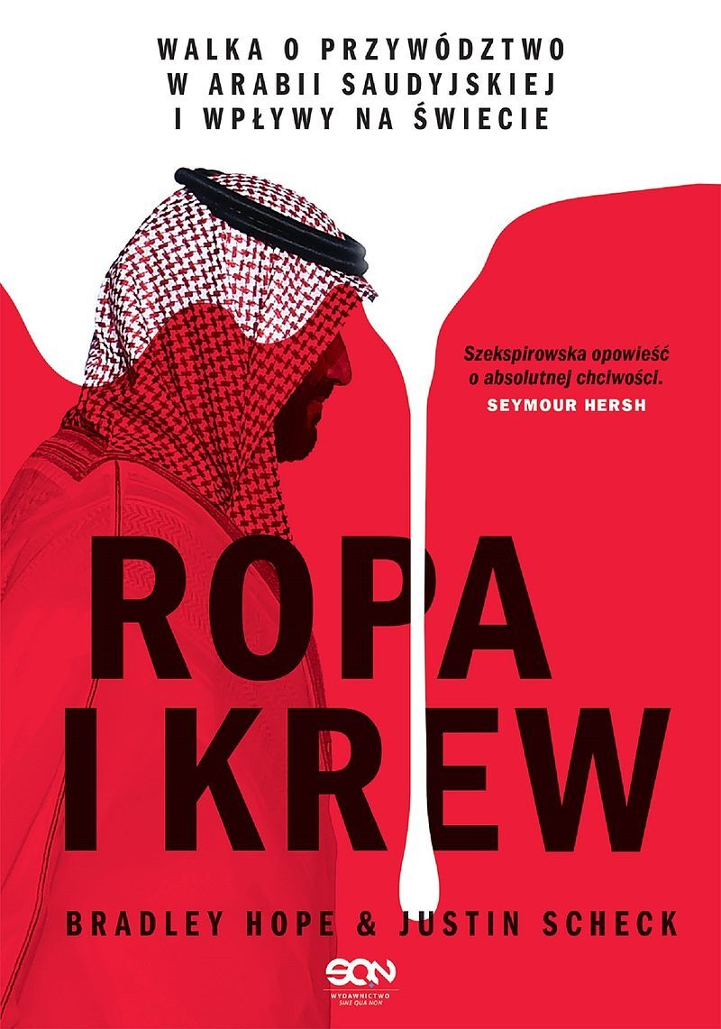 Ropa i krew. Walka o przywództwo w Arabii Saudyjskiej i wpływy na świecie
