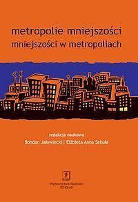 Metropolie mniejszości. Mniejszości w metropoliach