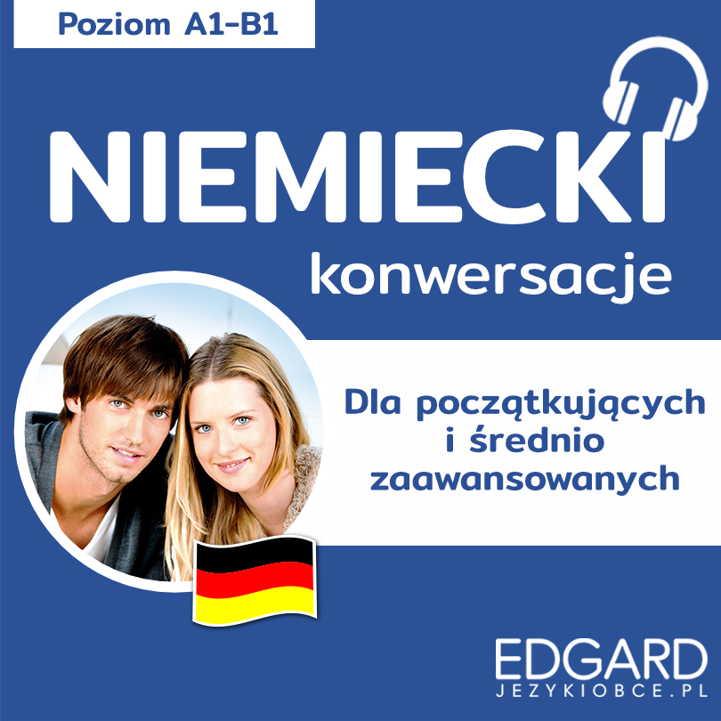 Niemiecki Konwersacje dla znających podstawy i średnio zaawansowanych (audiobook MP3)