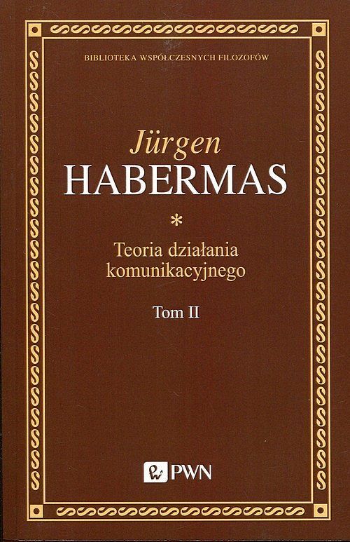 Teoria działania komunikacyjnego. Tom 2