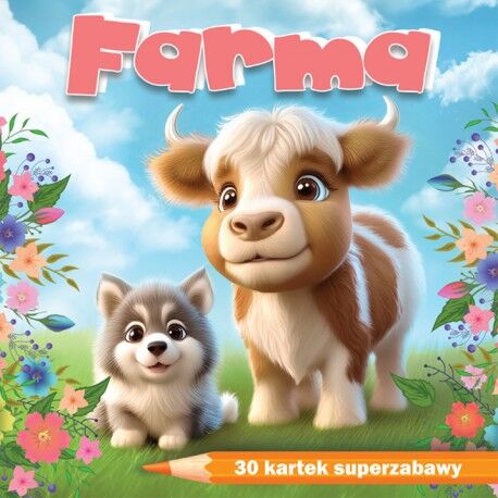 Farma. 30 kartek superzabawy. Kolorowanka