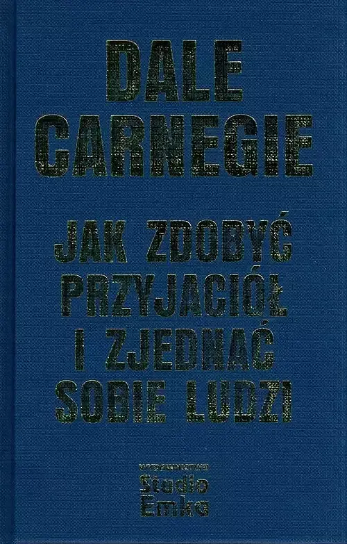 Jak zdobyć przyjaciół i zjednać sobie ludzi (wydanie ekskluzywne)