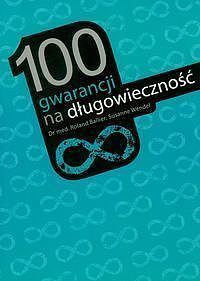 100 gwarancji na długowieczność