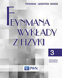 Feynmana wykłady z fizyki. Tom 3 Mechanika kwantowa