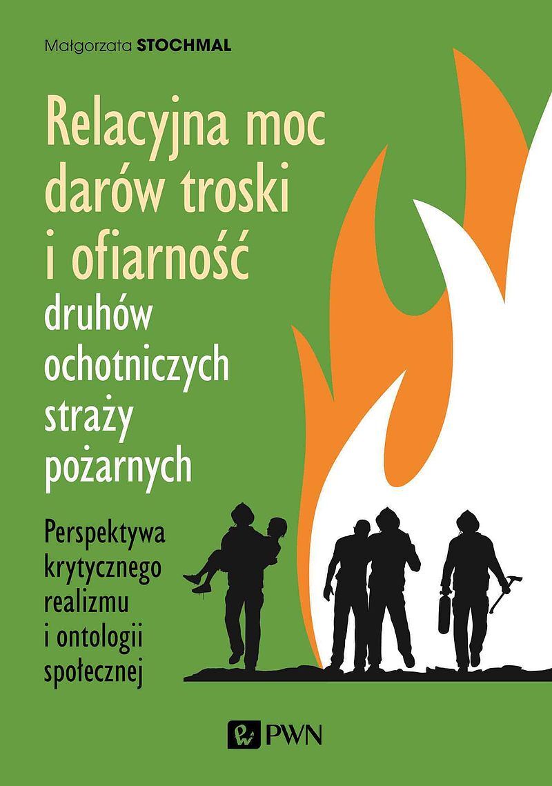 Relacyjna moc darów troski i ofiarność druhów ochotniczych straży pożarnych. Perspektywa krytycznego realizmu i ontologii społecznej