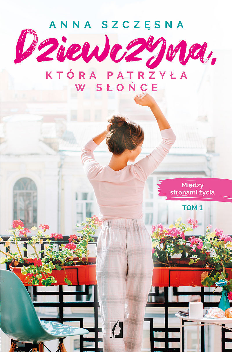 Dziewczyna, która patrzyła w słońce. Między stronami życia