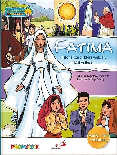 Fatima. Historia dzieci, które widziały Matkę Bożą