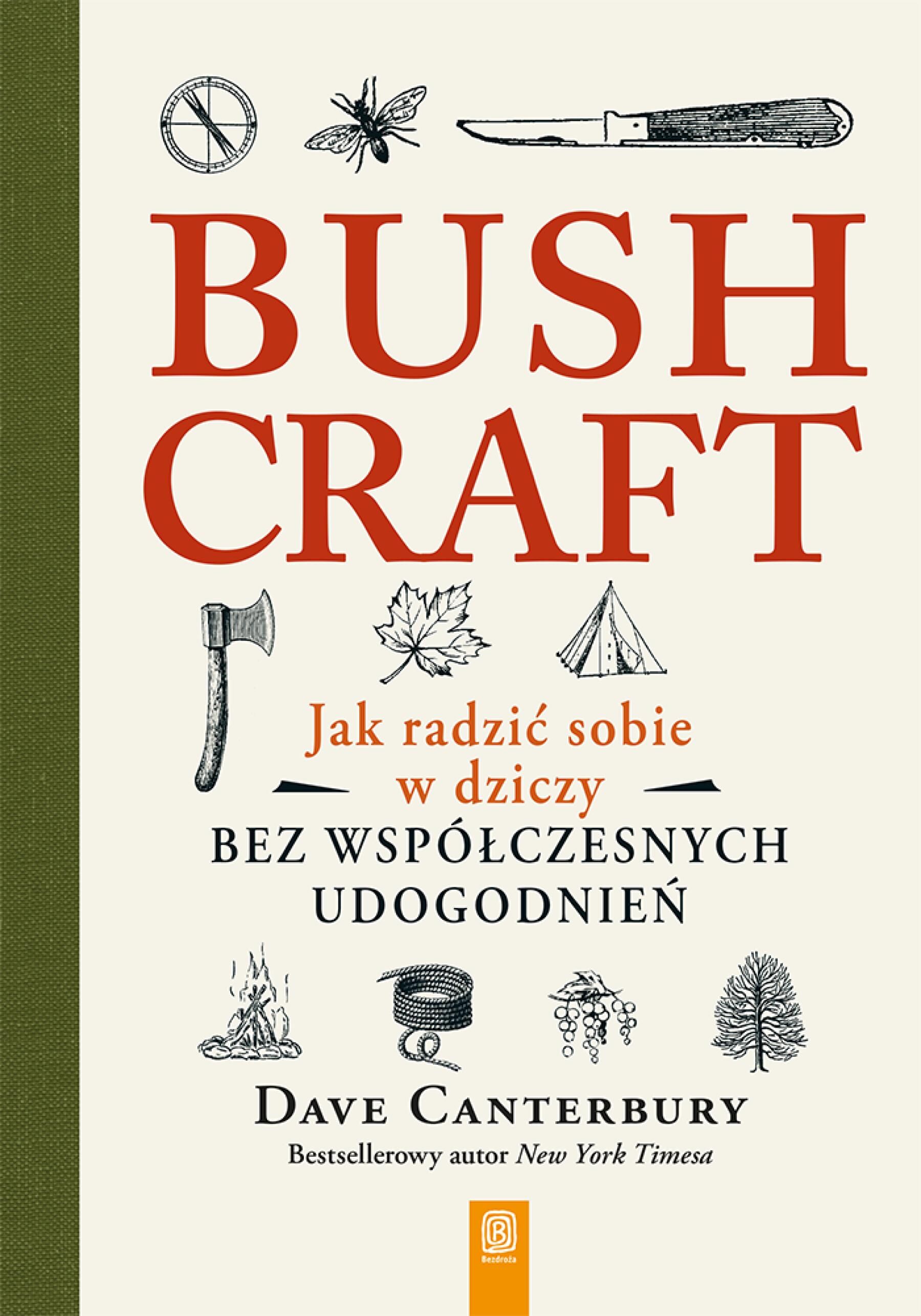 Bushcraft. Jak radzić sobie w dziczy bez współczesnych udogodnień (e-book)