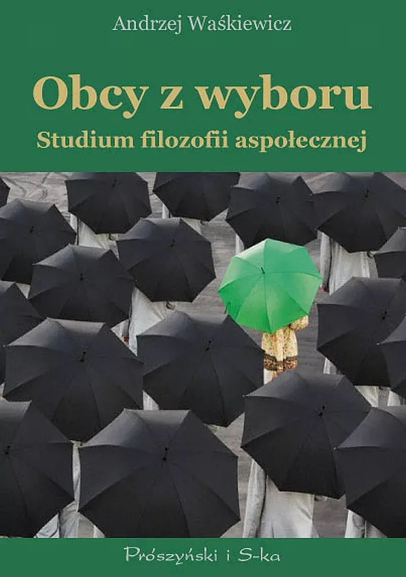 Obcy z wyboru. Studium filozofii aspołecznej (Druk na żądanie)