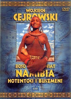 Wojciech Cejrowski. Boso przez świat: Namibia
