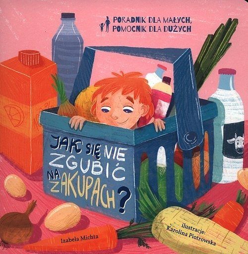 Poradnik dla małych, pomocnik dla dużych. Jak się nie zgubić na zakupach?