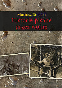 Historie pisane przez wojnę
