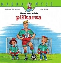 Mądra Mysz. Mamy przyjaciela piłkarza