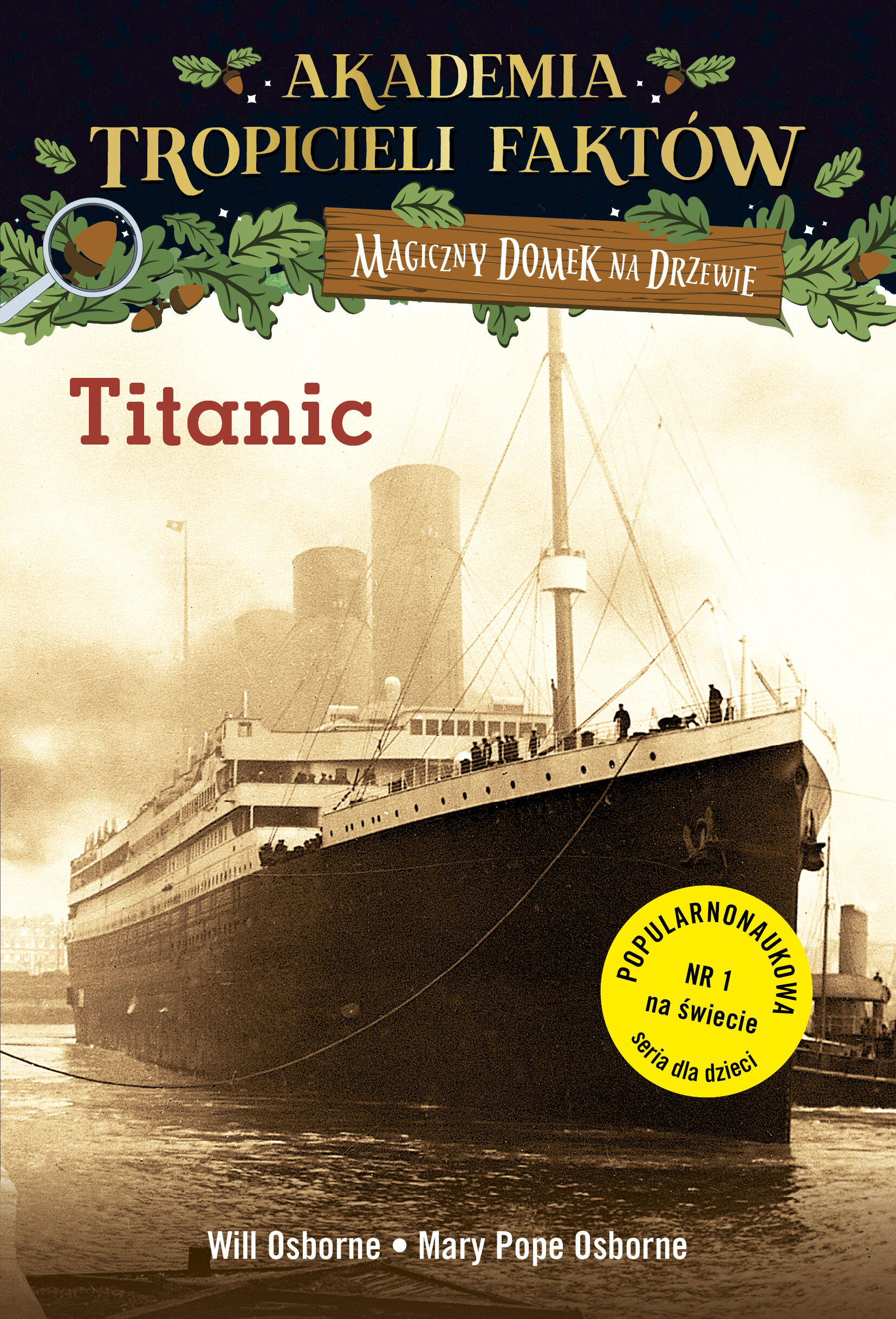 Magiczny domek na drzewie. Akademia Tropicieli Faktów. Titanic.