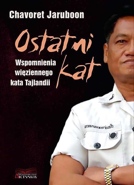 Ostatni kat wspomnienia więziennego kata tajlandii