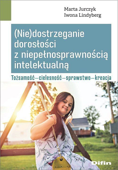 Nie dostrzeganie dorosłości z niepełnosprawnością intelektualną
