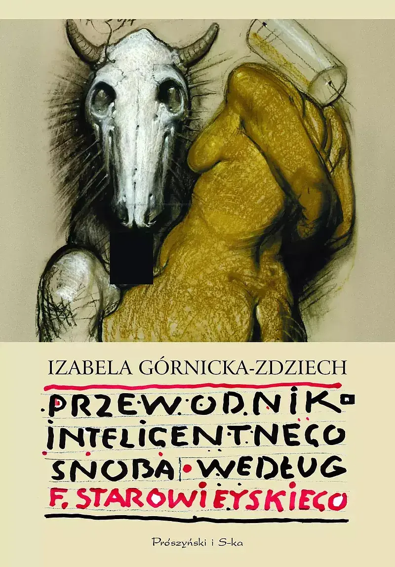 Przewodnik inteligentnego snoba według Franciszka Starowieyskiego (Druk na żądanie)