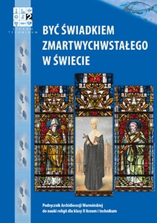 Być świadkiem Zmartwychwstałego w świecie Religia 2 Podręcznik